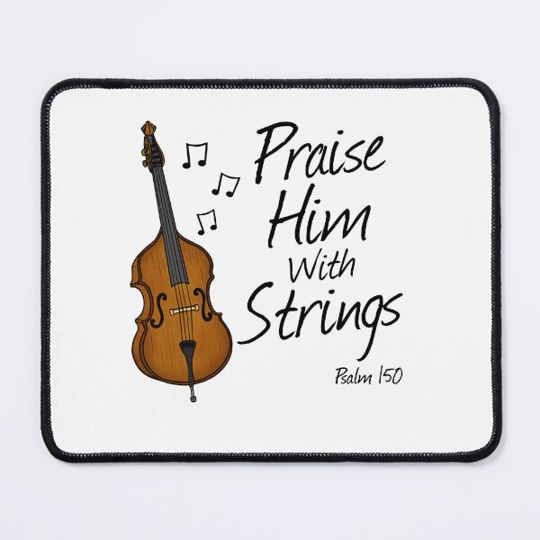 Item preview, Double Bass, Praise Him With Strings, Church Bassist designed and sold by doodlerob.