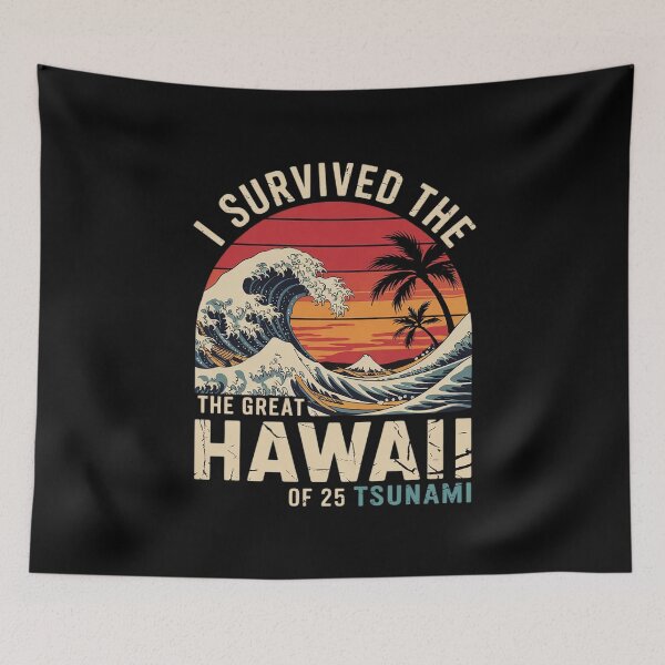 Item preview, Epic Survival I Survived The Great Hawaii Tsunami of 2025 52  designed and sold by CombatTask.