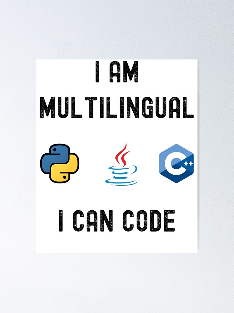 Thumbnail 1 of 3, Poster, Funny Nerdy I am Multilingual I can Code Python C++ Computer Programmer Science Black Text designed and sold by MathWarez.