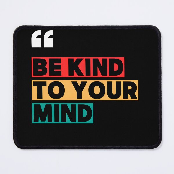 Item preview, Be Kind to Your Mind – Mental Health Positive Quote T-Shirt designed and sold by Trendymart-shop.