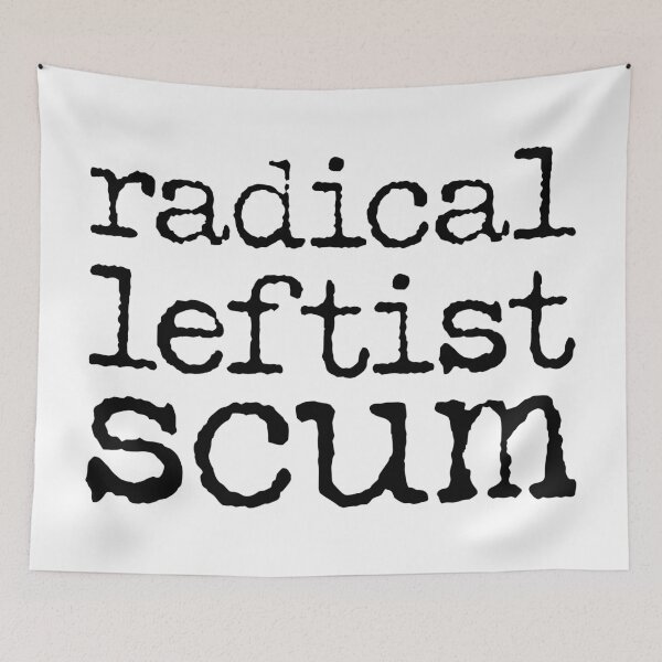 Item preview, Radical Leftist Scum - Black designed and sold by sillyjess.