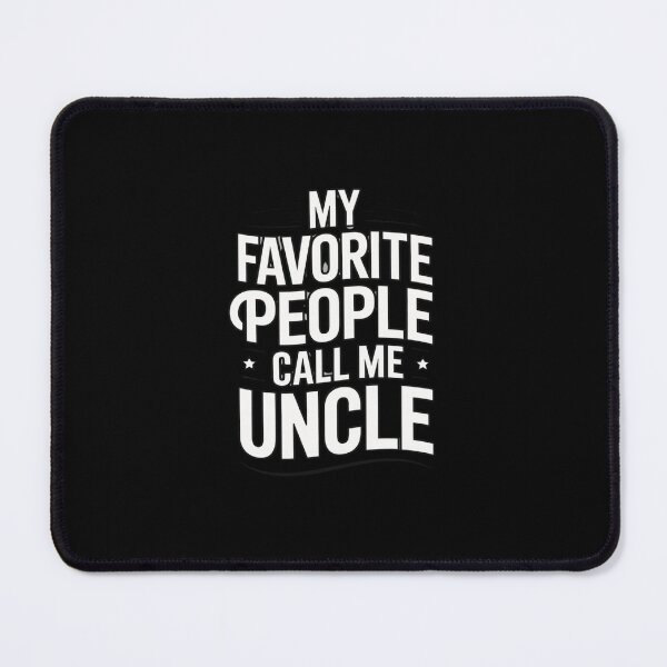 Item preview,  My Favorite People Call Me Uncle – Funny Proud Uncle Quote designed and sold by w66aboo.