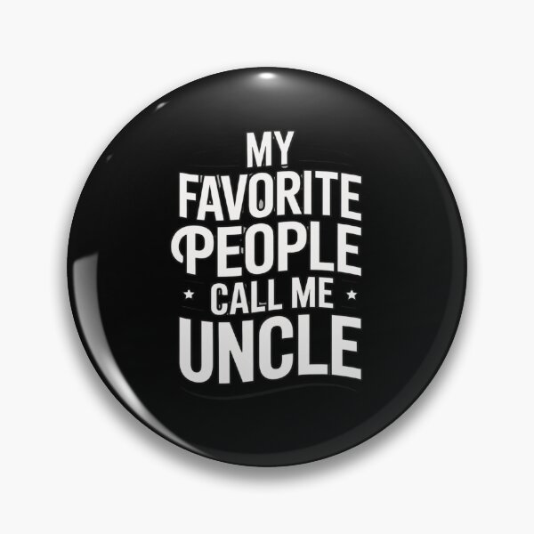 Item preview,  My Favorite People Call Me Uncle – Funny Proud Uncle Quote designed and sold by w66aboo.