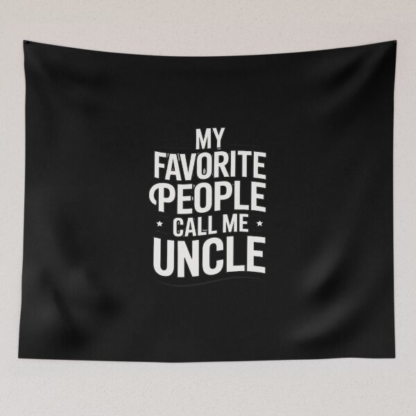 Item preview,  My Favorite People Call Me Uncle – Funny Proud Uncle Quote designed and sold by w66aboo.