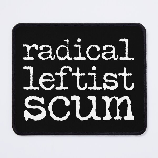 Item preview, Radical Leftist Scum - White designed and sold by sillyjess.