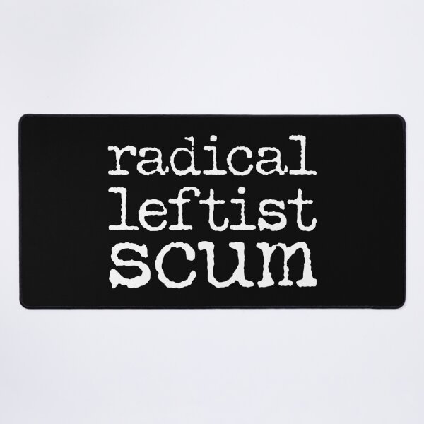 Item preview, Radical Leftist Scum - White designed and sold by sillyjess.