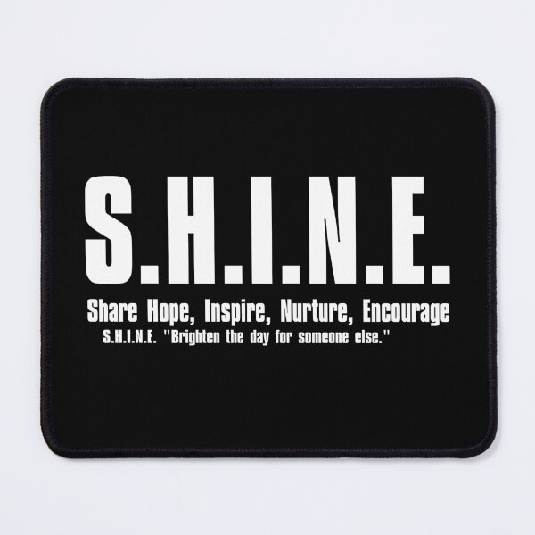 Item preview, S.H.I.N.E. – Share Hope, Inspire, Nurture, Encourage designed and sold by VoglR.