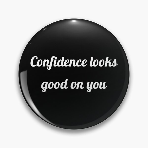 Item preview, Confidence looks good on you | Confidence suits you | The power of self-confidence designed and sold by dfly-creations.