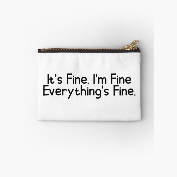 Item preview, Its Fine I'm Fine Everything's Fine designed and sold by designing01Ar3.