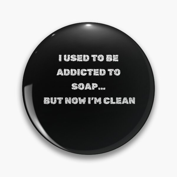 Item preview, Addicted to Soap – Funny Clean Pun Quote for Stickers & Mugs designed and sold by deadpanstudio.