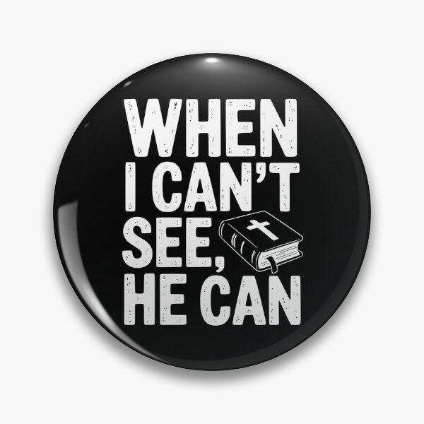 Item preview, When I Cant See He Can designed and sold by theartfulaspie.