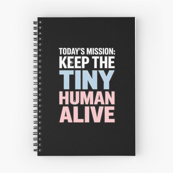 Item preview,  Today’s Mission: Keep the Tiny Human Alive – Funny New Parent Quote designed and sold by w66aboo.