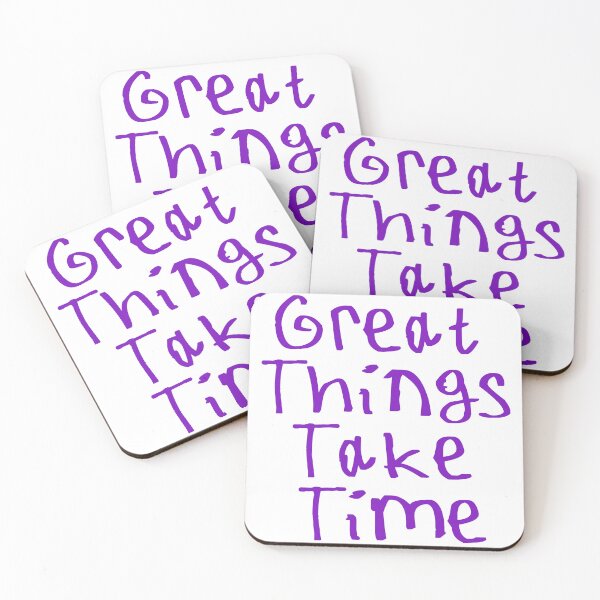 Item preview, Great Things Take Time designed and sold by kinpirks.