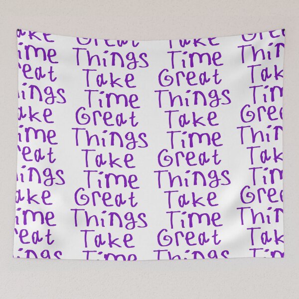 Item preview, Great Things Take Time designed and sold by kinpirks.