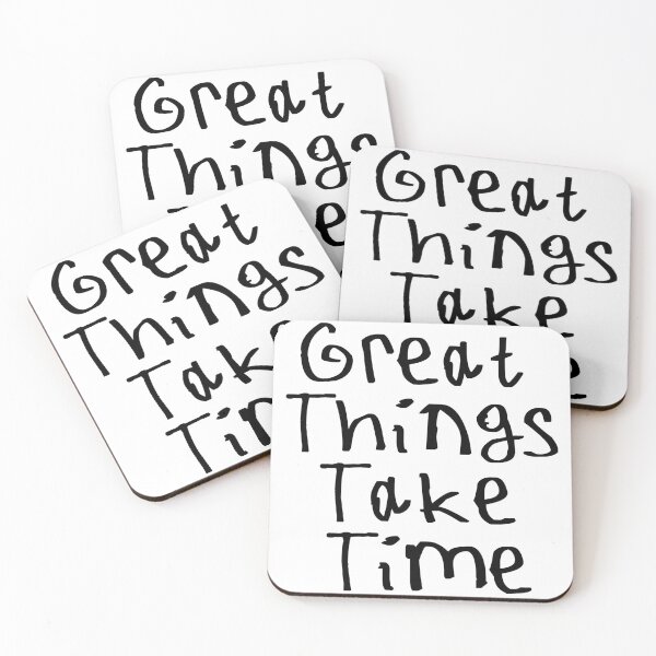 Item preview, Great Things Take Time designed and sold by kinpirks.