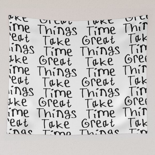 Item preview, Great Things Take Time designed and sold by kinpirks.