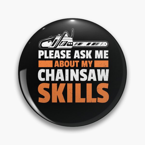 Item preview, Please Ask Me About my Chainsaw Skills designed and sold by WigOutlet.