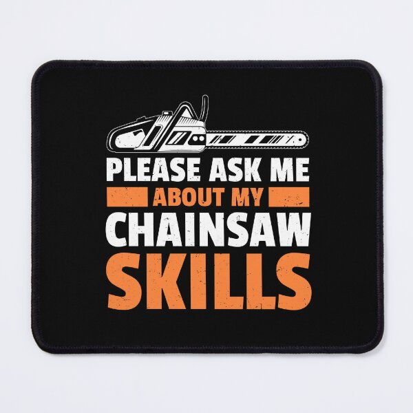 Item preview, Please Ask Me About my Chainsaw Skills designed and sold by WigOutlet.