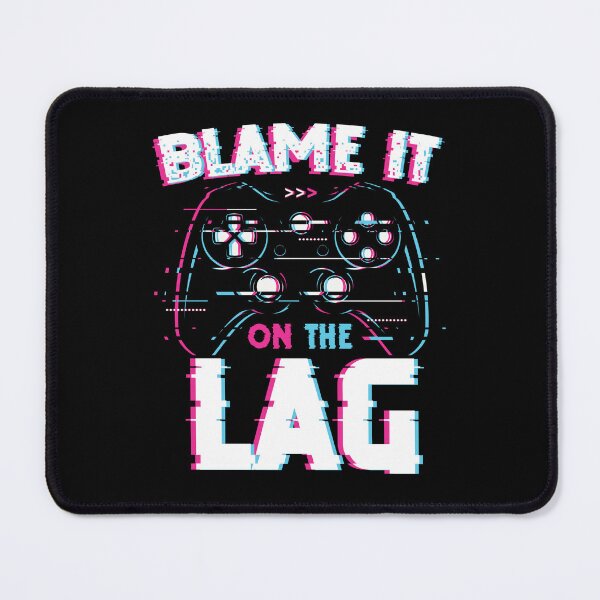 Item preview, Funny Gaming Blame It On The Lag Gamer designed and sold by JRRTs.