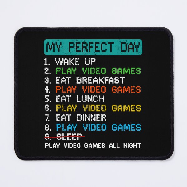 Item preview, My Perfect Day Play Video Games Funny Gamer Gaming designed and sold by Sossima Art.