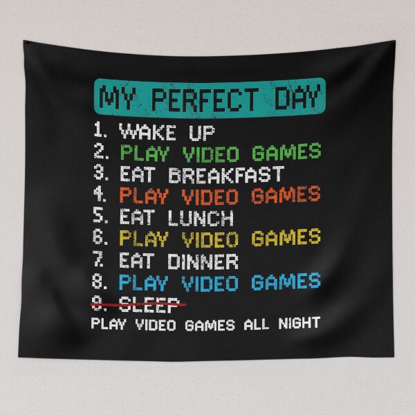 Item preview, My Perfect Day Play Video Games Funny Gamer Gaming designed and sold by Sossima Art.