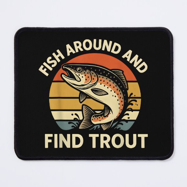 Item preview, Fish Around and Find Trout Funny fishing designed and sold by Sossima Art.