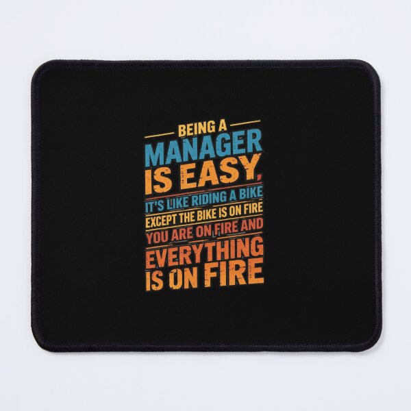 Item preview, Being a Manager Is Easy – Like Riding a Bike on Fire Funny Manager Quote designed and sold by w66aboo.