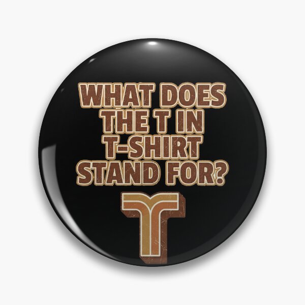 Item preview, What Does the T in T-Shirt Stand For? Vintage Streetwear Tee designed and sold by ANOMIC ⭐⭐⭐⭐⭐.