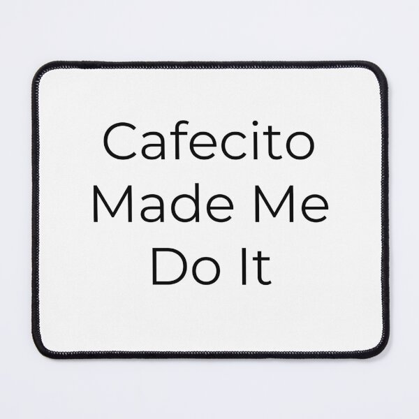 Item preview, Cafecito Made Me Do It – Black & White Typography Art designed and sold by Cafecito & Cultura.