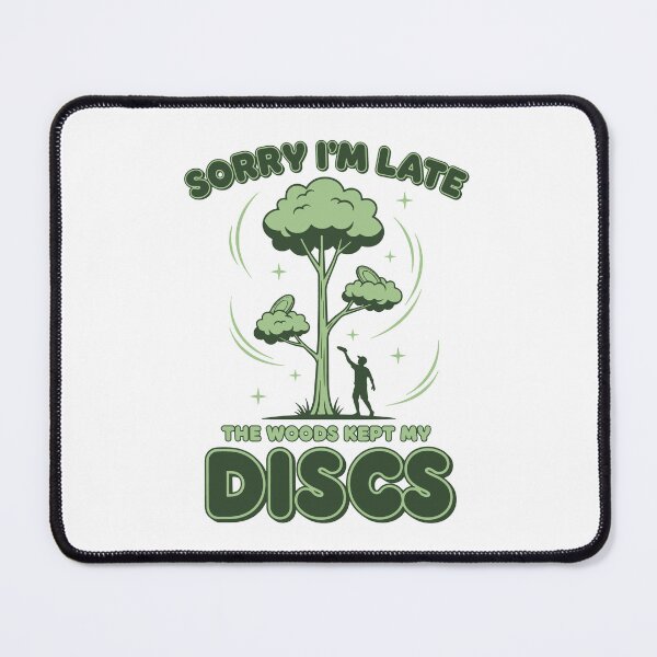 Item preview, Disc Golf Sorry Im Late The Woods Kept My Discs designed and sold by LuminOrb.