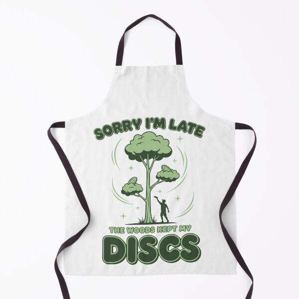 Item preview, Disc Golf Sorry Im Late The Woods Kept My Discs designed and sold by LuminOrb.