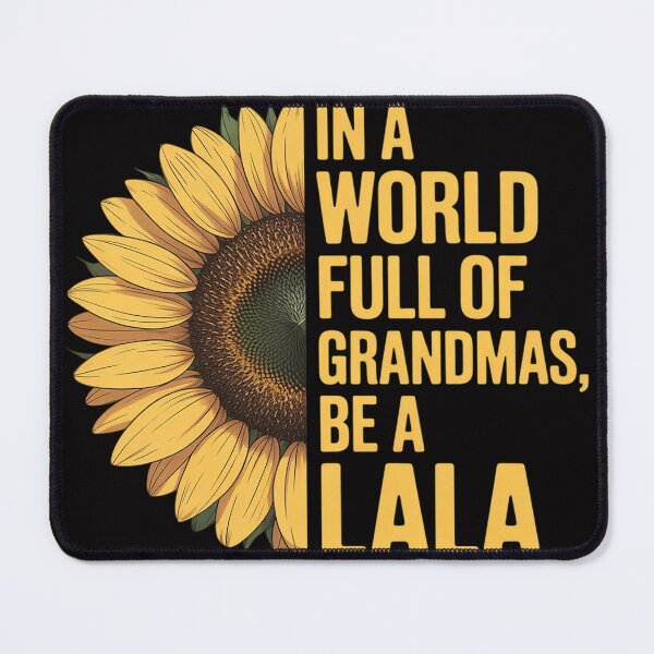 Item preview, In A World Full Of Grandmas Be A Lala Apparel, Funny Grandma designed and sold by sonlylya.
