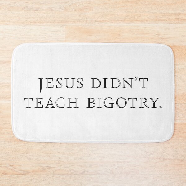 Item preview, Jesus Didn't Teach Bigotry - Black designed and sold by sillyjess.