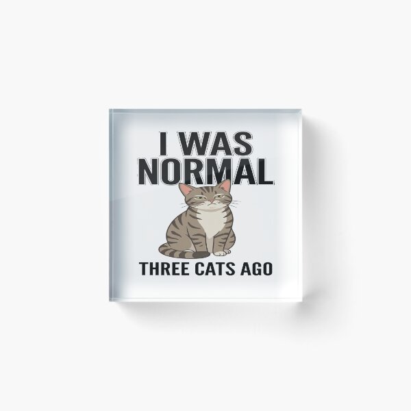 Item preview, Funny Cat  - I Was Normal Three Cats Ago designed and sold by Quillway.