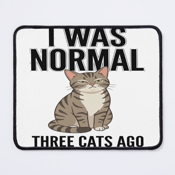 Item preview, Funny Cat - I Was Normal Three Cats Ago designed and sold by Quillway.