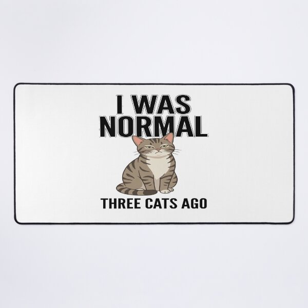 Item preview, Funny Cat - I Was Normal Three Cats Ago designed and sold by Quillway.