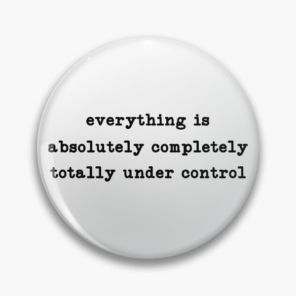 Item preview, everything is absolutely completely totally under control designed and sold by CloudyPress.