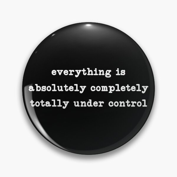 Item preview, everything is absolutely completely totally under control designed and sold by CloudyPress.