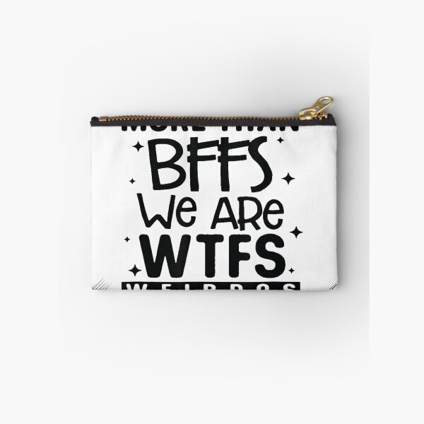 Item preview, We are More Than BFFs We are Wtfs Weirdos Together Forever designed and sold by otaku.edwardj.
