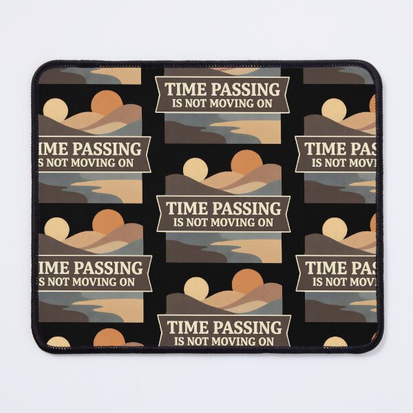 Item preview, Time Passing Is Not Moving On Design designed and sold by TeeTimeTreasure.
