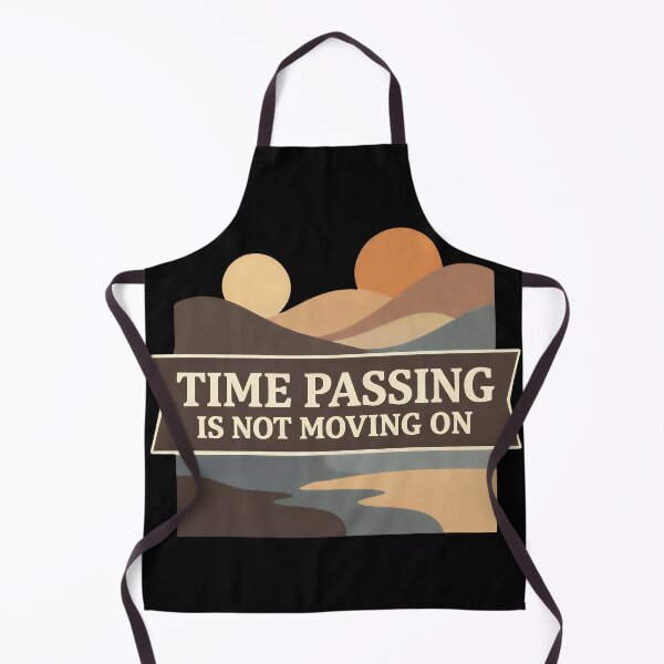 Item preview, Time Passing Is Not Moving On Design designed and sold by TeeTimeTreasure.