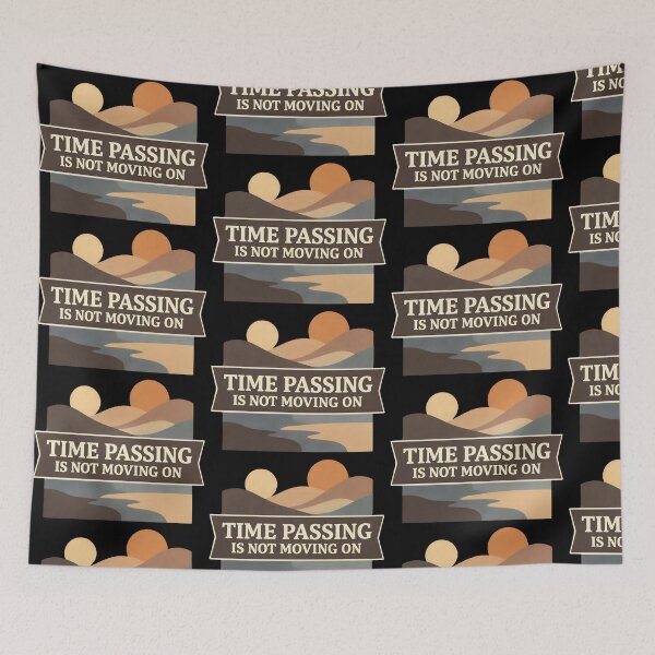 Item preview, Time Passing Is Not Moving On Design designed and sold by TeeTimeTreasure.