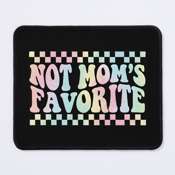 Item preview, Not Mom's Favorite designed and sold by adiencarteras.