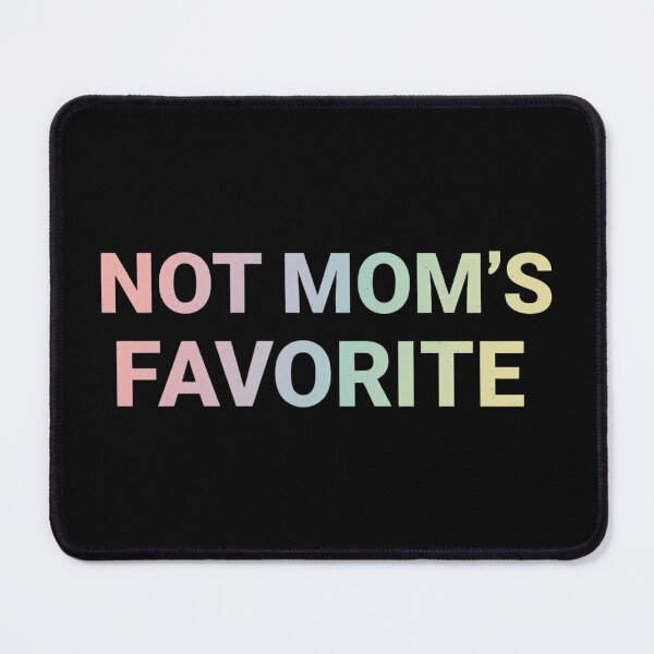 Item preview, Not Mom's Favorite designed and sold by adiencarteras.