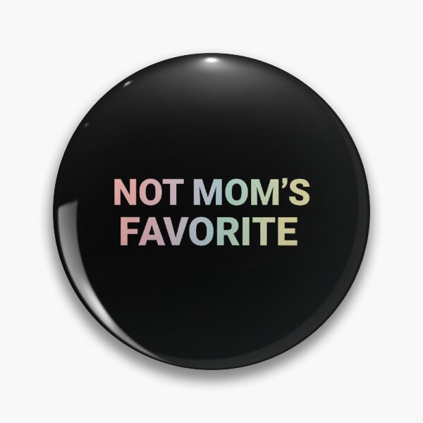 Item preview, Not Mom's Favorite designed and sold by adiencarteras.