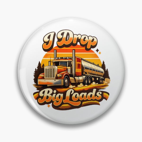 Item preview, I Drop Big Loads Funny Trucker Semi Truck Driver Humor designed and sold by The Junto Shop.