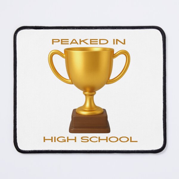 Item preview, Peaked in High School designed and sold by clusefromcuse.