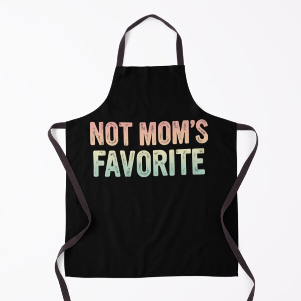 Item preview, Not Mom's Favorite Sarcastic Family Humor designed and sold by Aqouiatiqe.