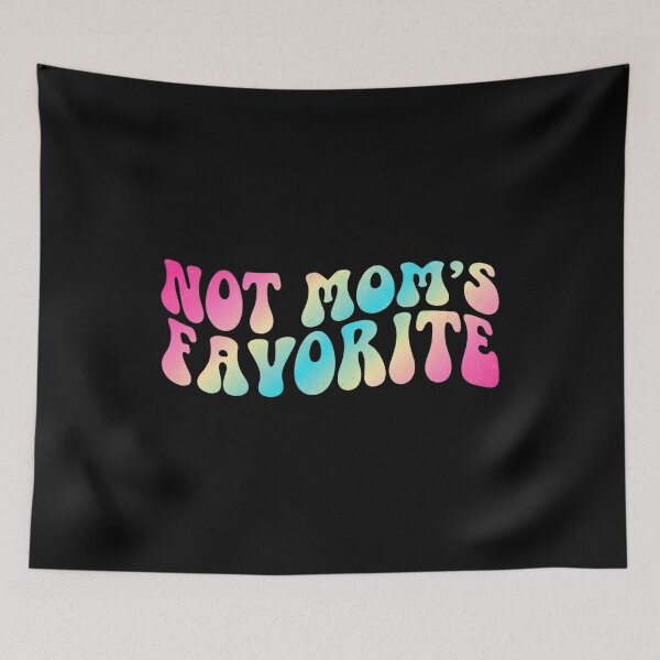 Item preview, Not Mom's Favorite Sarcastic Humor Family Dynamic designed and sold by yassin-stags.