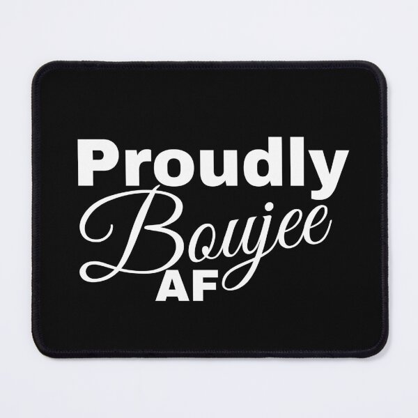 Item preview, Proudly Boujee AF designed and sold by BtheLight.